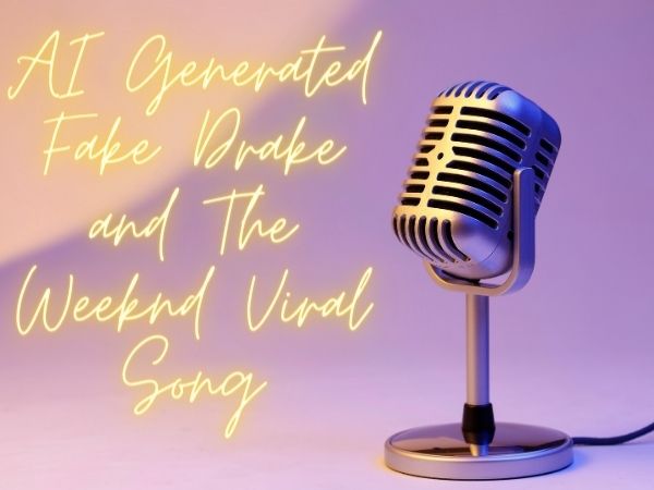 Fake Drake and The Weeknd Viral Song