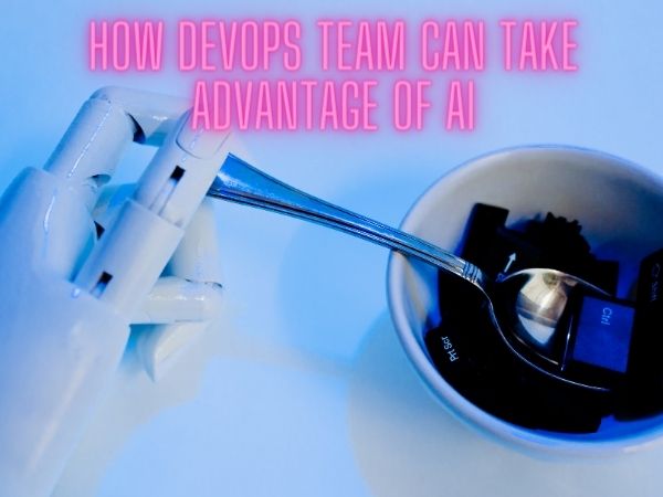 DevOps team can take advantage of AI